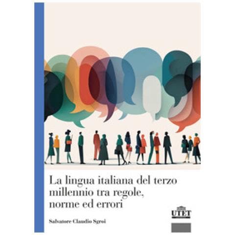 Salvatore Claudio Sgroi - La Lingua Italiana Del Terzo Millennio Tra Regole, Norme Ed Errori - Foto 1
