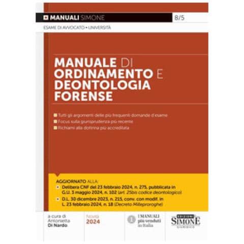 Antonietta Di Nardo - Manuale di ordinamento e deontologia forense. Tutti gli aggiornamenti delle più frequenti domande d'esame. Focus sulla giurisprudenza più recente. Richiami alla dottrina più accreditata - Foto 1