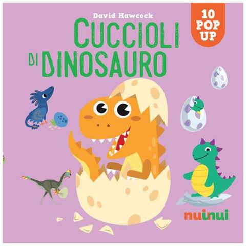 David Hawcock - Cuccioli di dinosauro. Sorprendenti pop up. Ediz. a colori - Foto 1