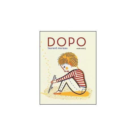 Laurent Moreau - Dopo. Ediz. illustrata - Foto 1