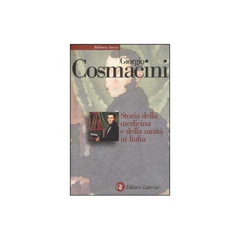 Giorgio Cosmacini - Storia della medicina e della sanità in Italia. Dalla peste nera ai giorni nostri - Foto 1