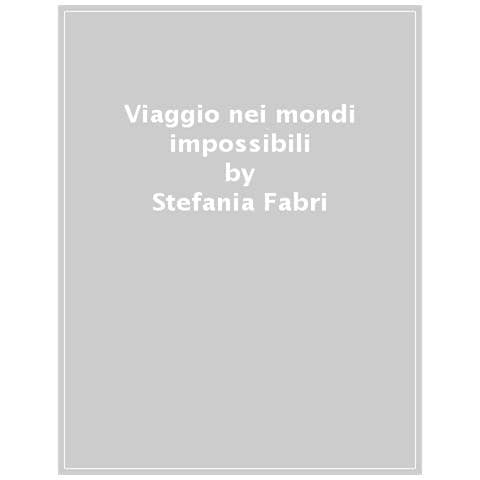 Stefania Fabri - Viaggio Nei Mondi Impossibili. La Fantascienza Sugli Scaffali Della Biblioteca - Foto 1