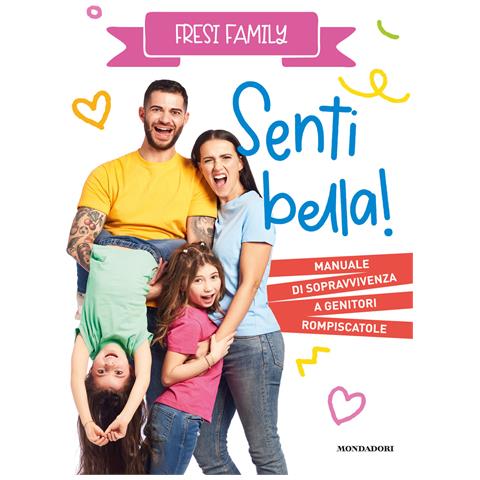 Senti bella! Manuale di sopravvivenza a genitori rompiscatole - Foto 1