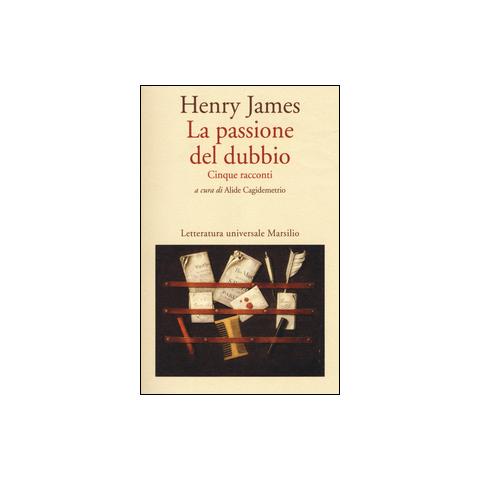 Henry James - La passione del dubbio: Madame de Mauves-Daisy Miller-Il carteggio Aspern-Il giro di vite-L'angolo bello - Foto 1
