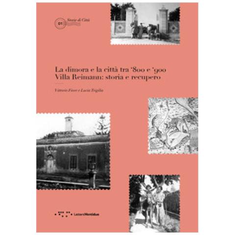 Vittorio Fiore - La dimora e la città tra '800 e '900. Villa Reimann: storia e recupero - Foto 2