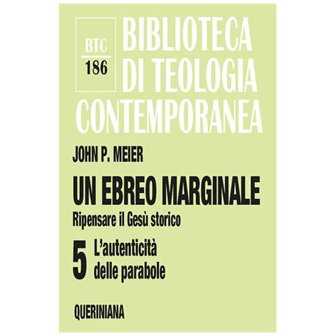 John P. Meier - Un Ebreo Marginale. Ripensare Il Gesù Storico. 5: L' Autenticità Delle Parabole - Foto 2