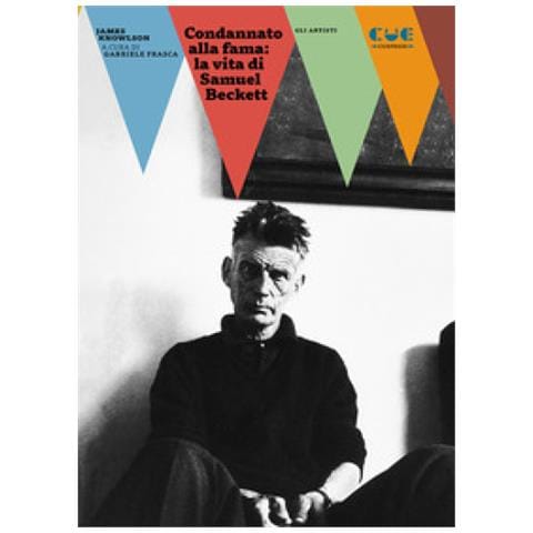 James Knowlson - Condannato Alla Fama: La Vita Di Samuel Beckett - Foto 1