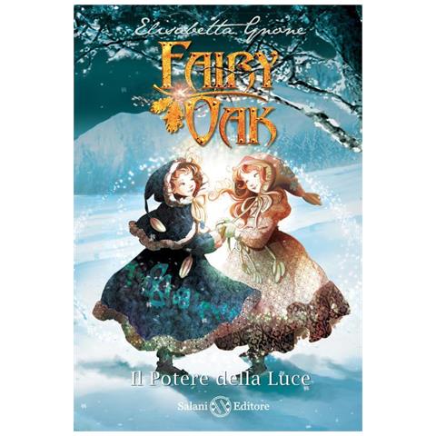Elisabetta Gnone - Il potere della luce. Fairy Oak. Nuova ediz.. Vol. 3 - Foto 1
