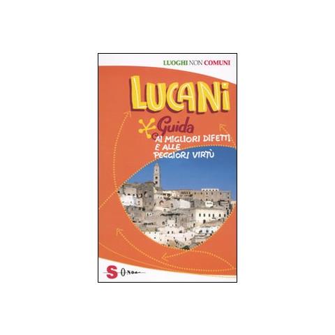 Angela Langone - Lucani. Guida ai migliori difetti e alle peggiori virtù - Foto 2