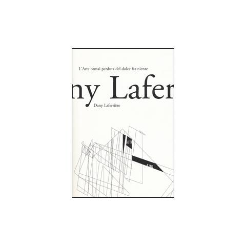 Dany Laferrière - L'arte ormai perduta del dolce far niente - Foto 1