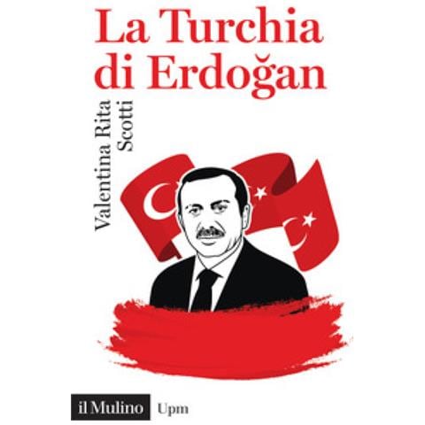 Valentina Rita Scotti - La Turchia Di Erdogan - Foto 1