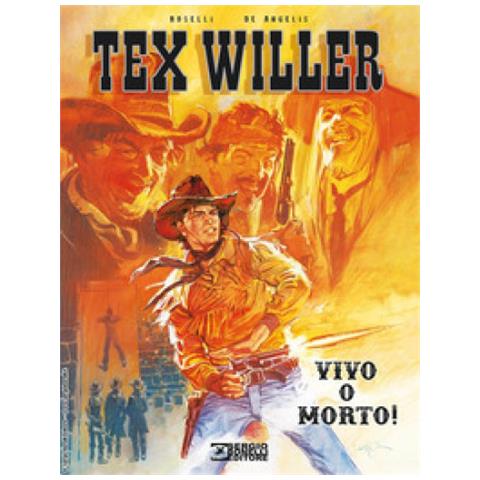 Mauro Boselli - Vivo O Morto! Tex Willer - Foto 1
