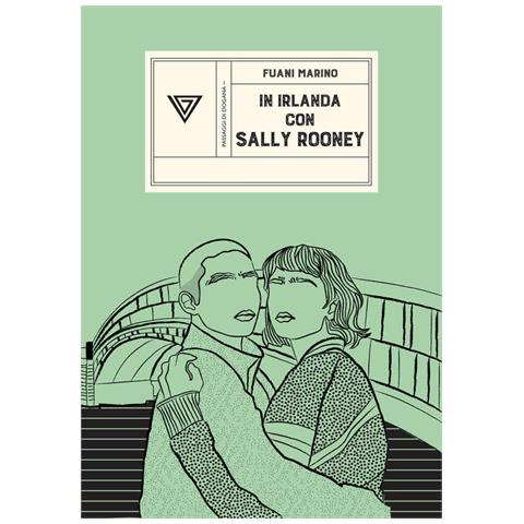 Fuani Marino - In Irlanda con Sally Rooney. Da Dublino a Galway e ritorno - Foto 1