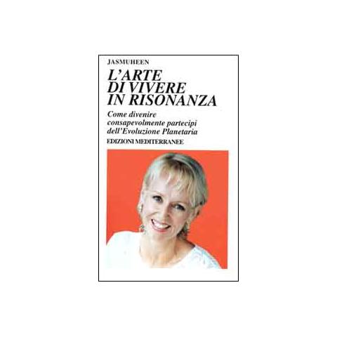 Jasmuheen - L'arte di vivere in risonanza. Come divenire consapevolmente partecipi dell'evoluzione planetaria - Foto 1