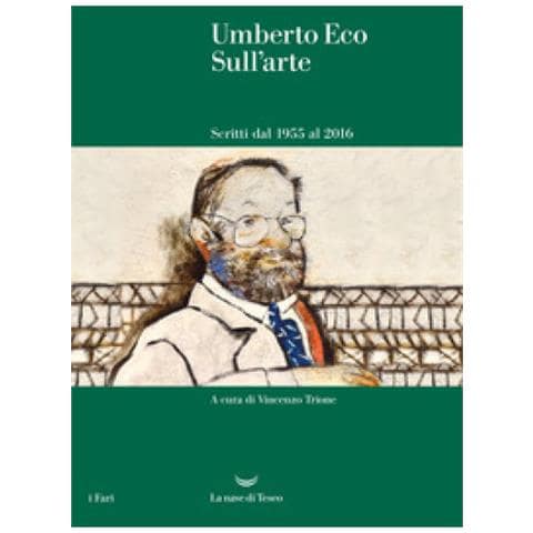 Umberto Eco - Sull'arte. Scritti Dal 1955 Al 2016 - Foto 1
