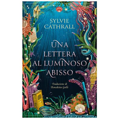 Sylvie Cathrall - Una lettera al luminoso abisso - Foto 1
