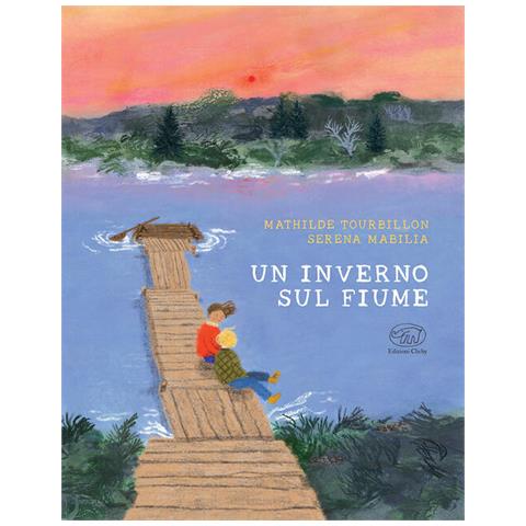 Mathilde Tourbillon - Un inverno sul fiume. Ediz. a colori - Foto 1