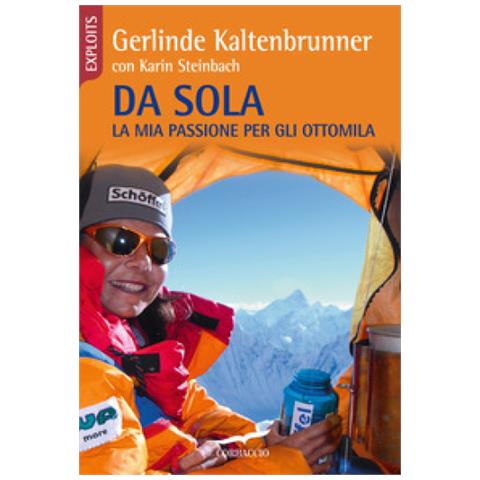 Gerlinde Kaltenbrunner - Da sola. La mia passione per gli ottomila - Foto 1