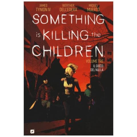 James Iv Tynion - Something Is Killing The Children. 3: Il Gioco Del Nulla - Foto 1