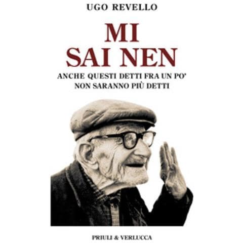 Ugo Revello - Mi Sai Nen. Anche Questi Detti Fra Un Po' Non Saranno Più Detti - Foto 1