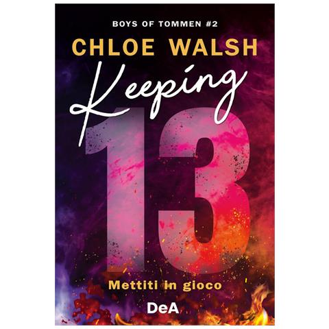 Chloe Walsh - Keeping 13. Mettiti In Gioco. Boys Of Tommen. Vol. 2 - Foto 2