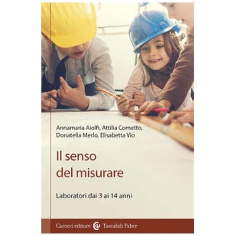 Elisabetta Vio - Il senso del misurare. Laboratorio dai 3 ai 14 anni - Foto 1