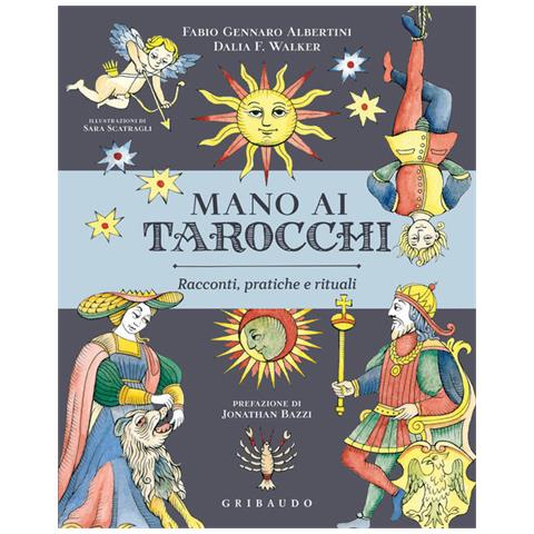Fabio Gennaro Albertini - Mano ai tarocchi. Racconti, pratiche e rituali - Foto 1