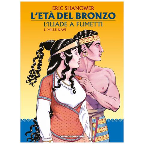 Eric Shanower - L'età del bronzo. L'Iliade a fumetti. Vol. 1: Mille navi - Foto 1