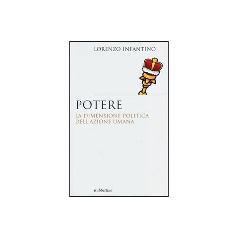 Lorenzo Infantino - Potere. La dimensione politica dell'azione umana - Foto 1