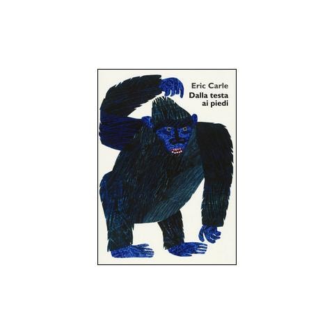 Eric Carle - Dalla testa ai piedi. Ediz. a colori - Foto 2