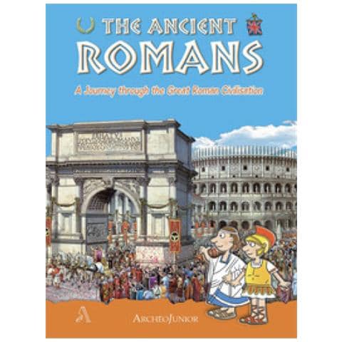 Archeolibri Gli Antichi Romani Un Viaggio Nella Grande Civilta Romana Ediz Inglese Eprice