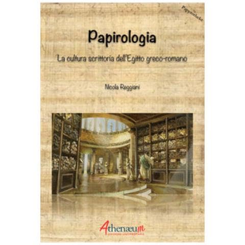 Nicola Reggiani - Papirologia. La Cultura Scrittoria Dell'egitto Greco-romano - Foto 1