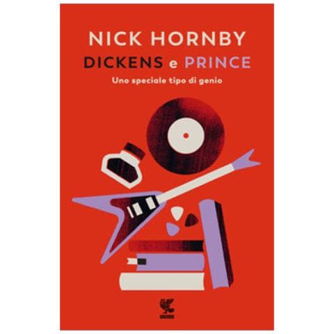 Nick Hornby - Dickens E Prince. Uno Speciale Tipo Di Genio - Foto 1