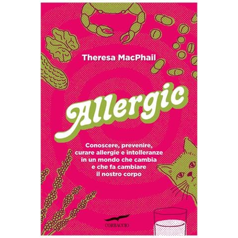 Theresa Macphail - Allergic. Conoscere, Prevenire, Curare Allergie E Intolleranze In Un Mondo Che Cambia E Che Fa Cambiare Il Nostro Corpo - Foto 2