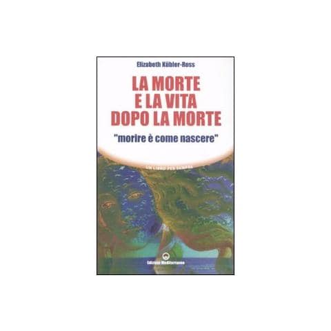 La morte e la vita dopo la morte «morire è come nascere» - Foto 1