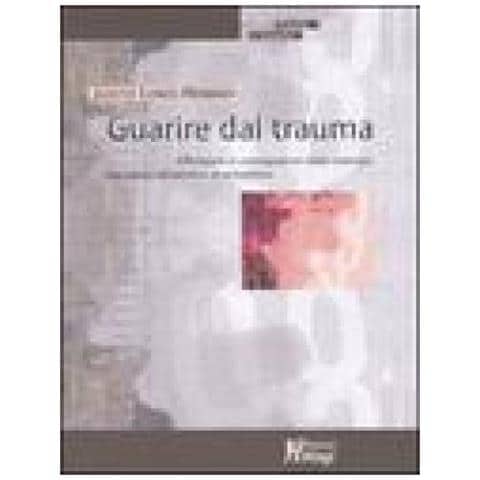Guarire dal trauma. Affrontare le conseguenze della violenza, dall'abuso domestico al terrorismo - Foto 2