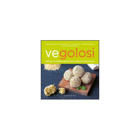 Federica Giordani - Vegolosi. Impara a cucinare golosi piatti vegani e vegetariani - Foto 2