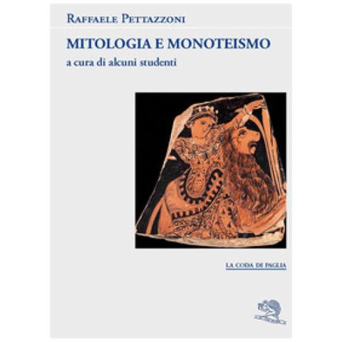 Raffaele Pettazzoni - Mitologia E Monoteismo - Foto 1