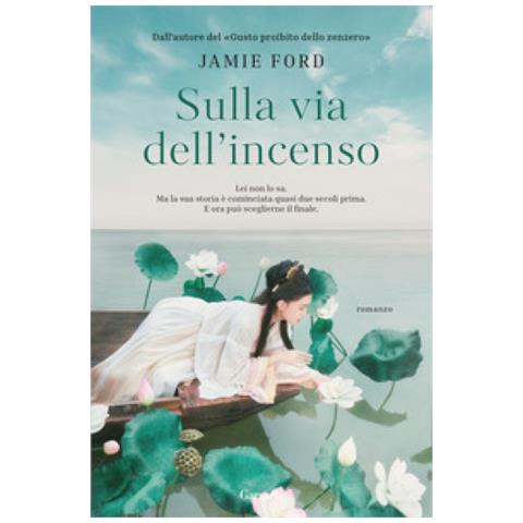 Jamie Ford - Sulla Via Dell'incenso - Foto 1