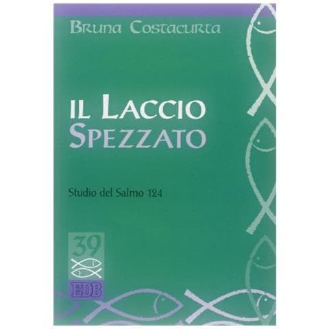 Bruna Costacurta - Il laccio spezzato. Studio del Salmo 124 - Foto 1