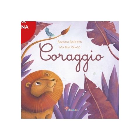 Barbara Baffetti - Coraggio. Ediz. illustrata - Foto 1