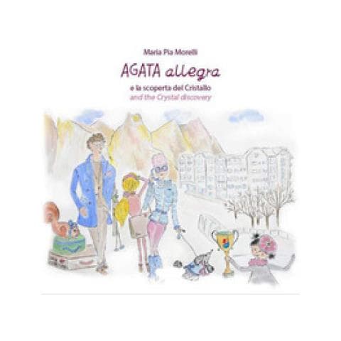 Maria Pia Morelli - Agata Allegra E La Scoperta Del Cristallo-agata Allegra And The Crystal Discovery. Ediz. Bilingue - Foto 1
