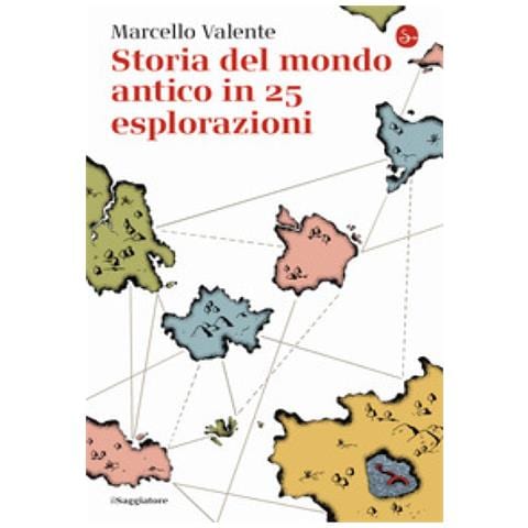 Marcello Valente - Storia Del Mondo Antico In 25 Esplorazioni - Foto 1