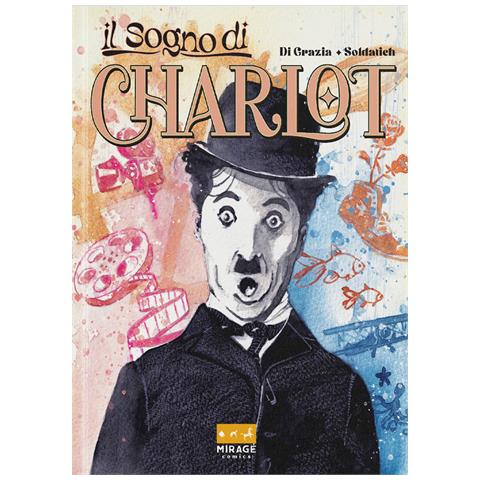 Marco Di Grazia - Il sogno di Charlot - Foto 1