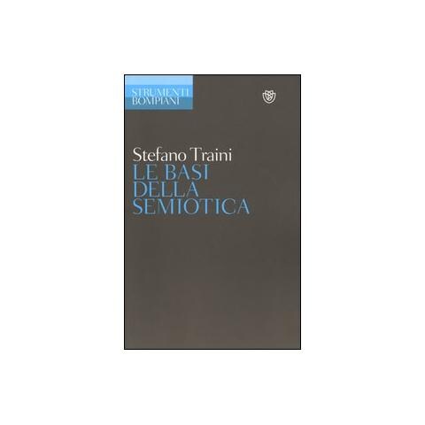 Stefano Traini - Le basi della semiotica - Foto 1