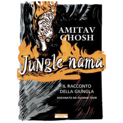 Amitav Ghosh - Jungle Nama. Il Racconto Della Giungla - Foto 1