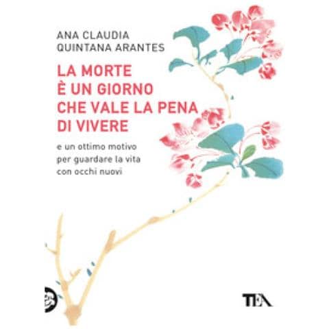 Ana Claudia Quintana Arantes - La Morte È Un Giorno Che Vale La Pena Di Vivere - Foto 1
