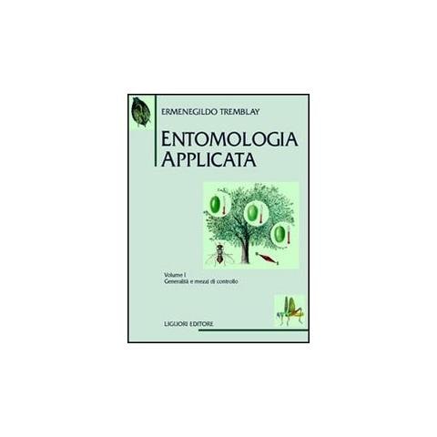 Ermenegildo Tremblay - Entomologia applicata. Vol. 1: Generalità e mezzi di controllo - Foto 1