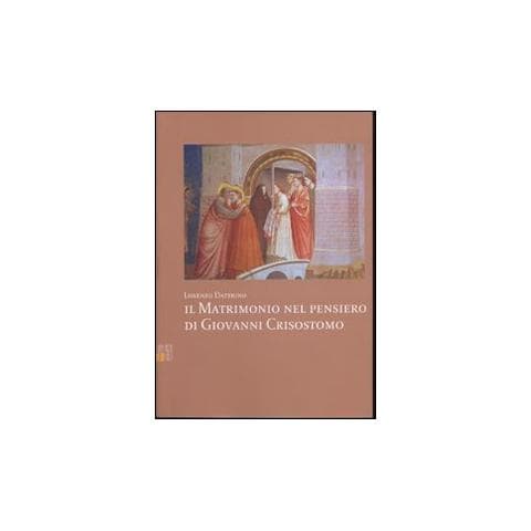 Lorenzo Dattrino - Il matrimonio nel pensiero di Giovanni Crisostomo - Foto 1