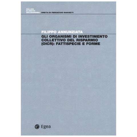 Filippo Annunziata - Gli organismi di investimento collettivo del risparmio (OICR). Fattispecie e forme - Foto 1